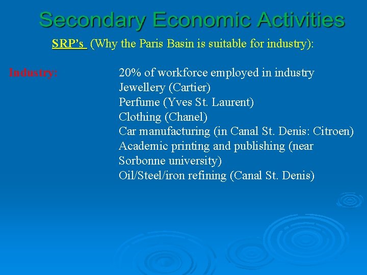 SRP’s (Why the Paris Basin is suitable for industry): Industry: 20% of workforce employed