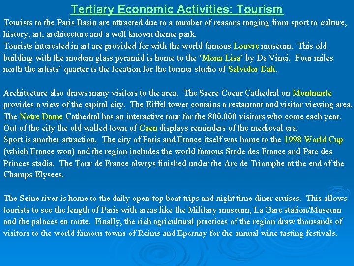 Tertiary Economic Activities: Tourism Tourists to the Paris Basin are attracted due to a