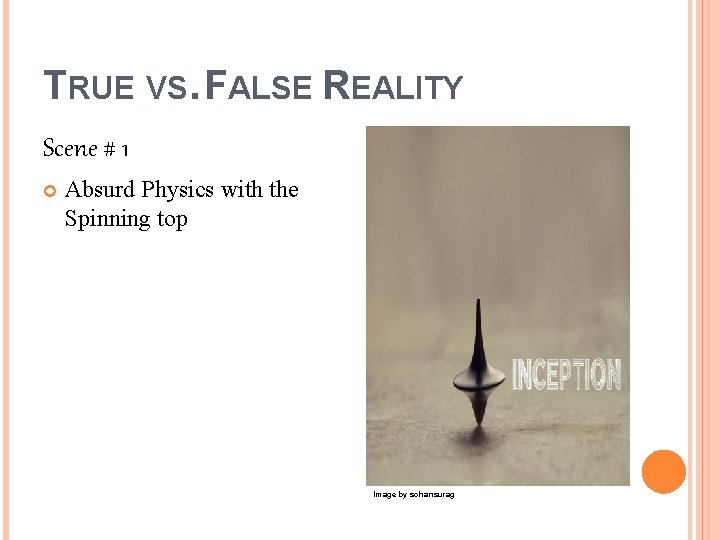 TRUE VS. FALSE REALITY Scene # 1 Absurd Physics with the Spinning top Image