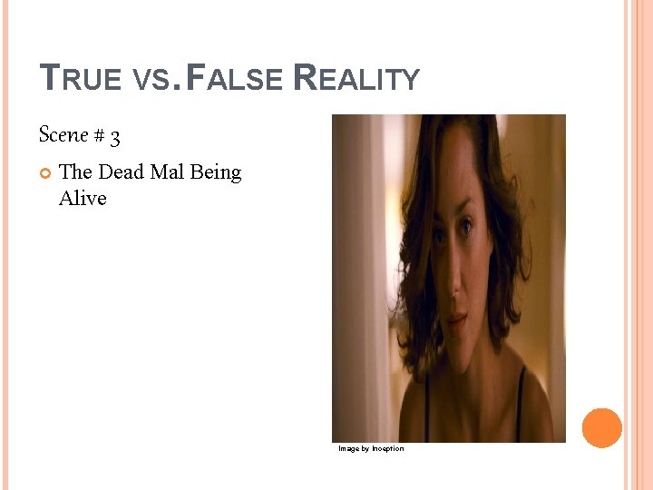 TRUE VS. FALSE REALITY Scene # 3 The Dead Mal Being Alive Image by