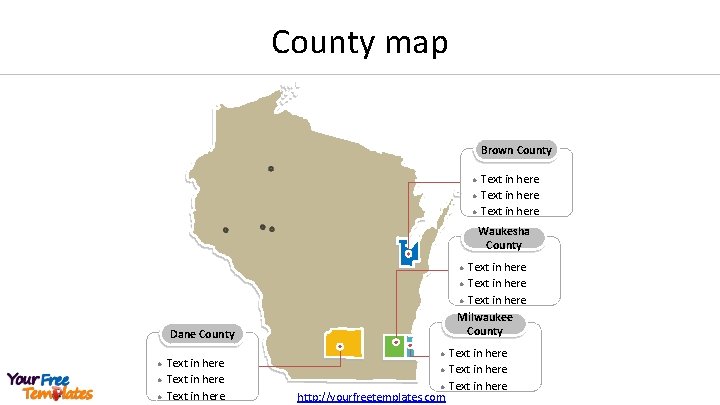 County map Brown County l l l Text in here Waukesha County Text in