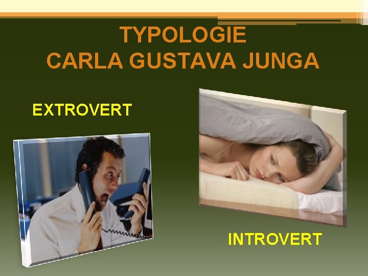 TYPOLOGIE CARLA GUSTAVA JUNGA EXTROVERT INTROVERT 