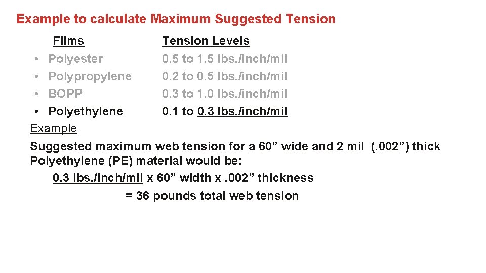 Example to calculate Maximum Suggested Tension Films Tension Levels • Polyester 0. 5 to