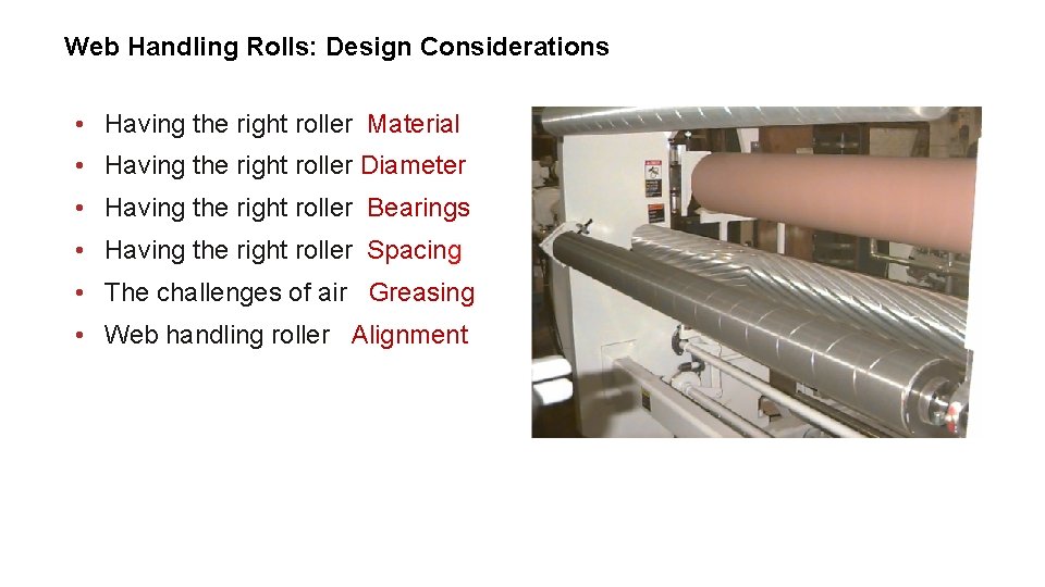 Web Handling Rolls: Design Considerations • Having the right roller Material • Having the