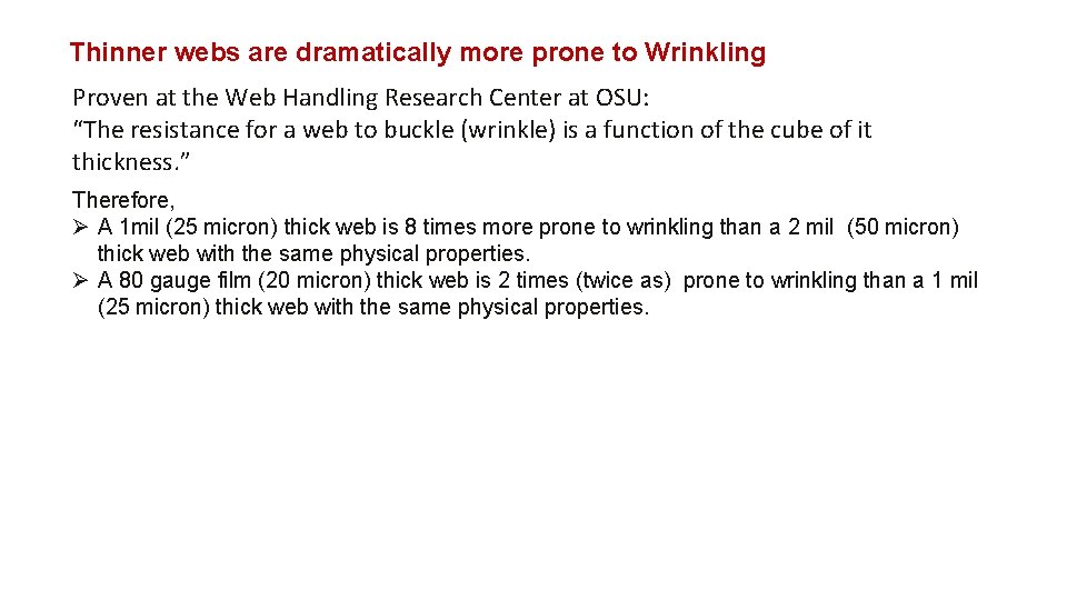 Thinner webs are dramatically more prone to Wrinkling Proven at the Web Handling Research