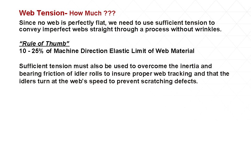 Web Tension- How Much ? ? ? Since no web is perfectly flat, we