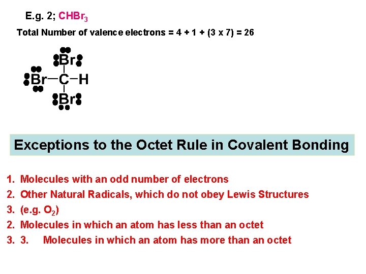 E. g. 2; CHBr 3 Total Number of valence electrons = 4 + 1
