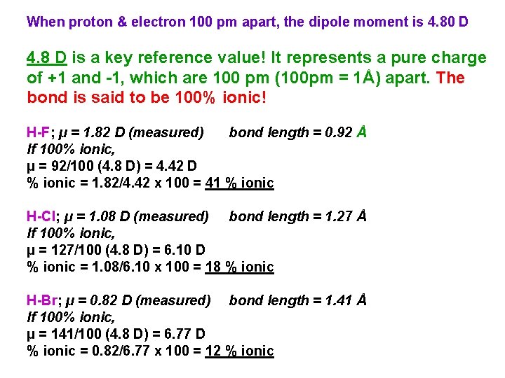 When proton & electron 100 pm apart, the dipole moment is 4. 80 D