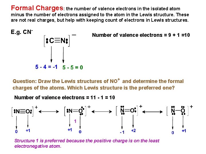 Formal Charges: the number of valence electrons in the isolated atom minus the number
