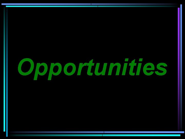 Opportunities 