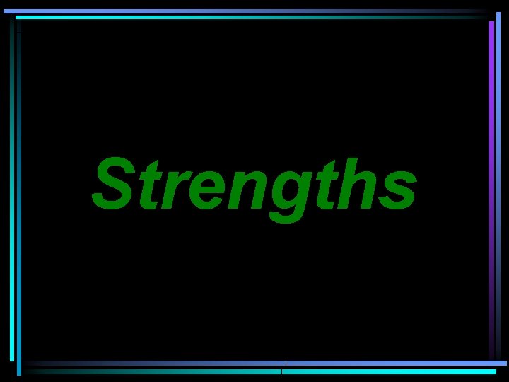 Strengths 