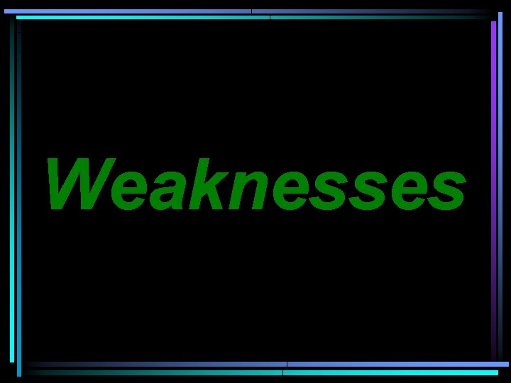 Weaknesses 