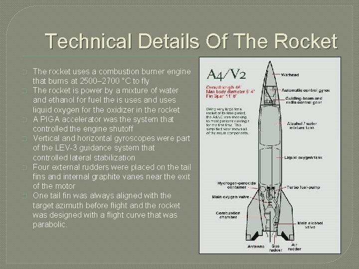 Technical Details Of The Rocket � � � The rocket uses a combustion burner