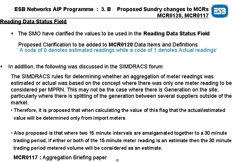 ESB Networks AIP Programme : 3. B Reading Data Status Field § Proposed Sundry