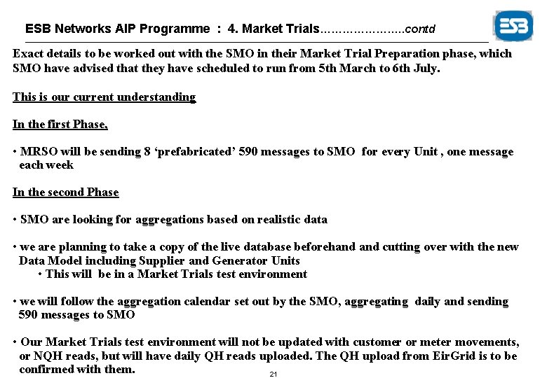 ESB Networks AIP Programme : 4. Market Trials…………………. . contd Exact details to be