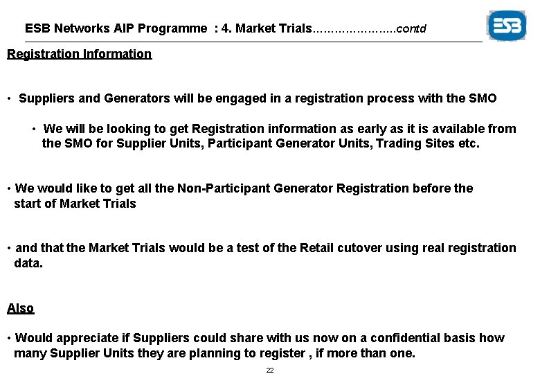 ESB Networks AIP Programme : 4. Market Trials…………………. . contd Registration Information • Suppliers