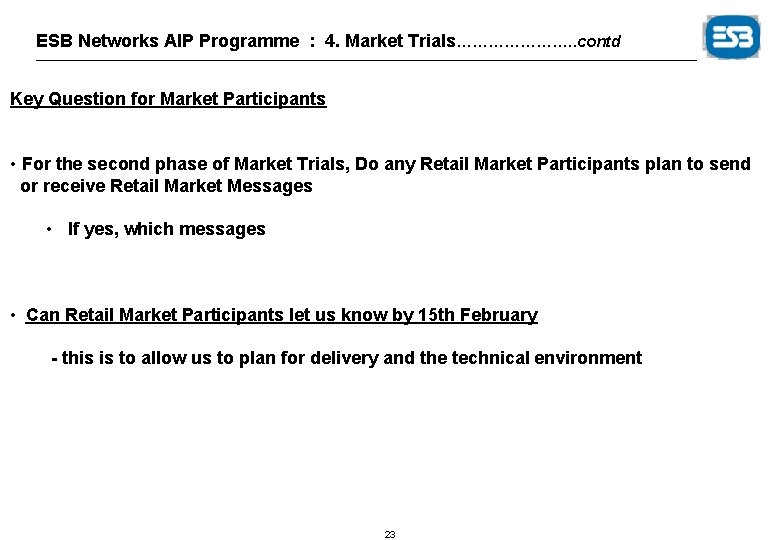 ESB Networks AIP Programme : 4. Market Trials…………………. . contd Key Question for Market