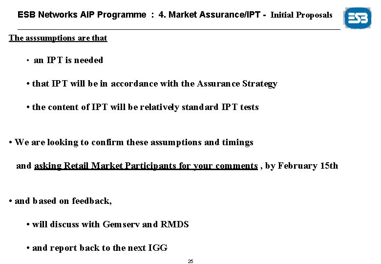 ESB Networks AIP Programme : 4. Market Assurance/IPT - Initial Proposals The asssumptions are