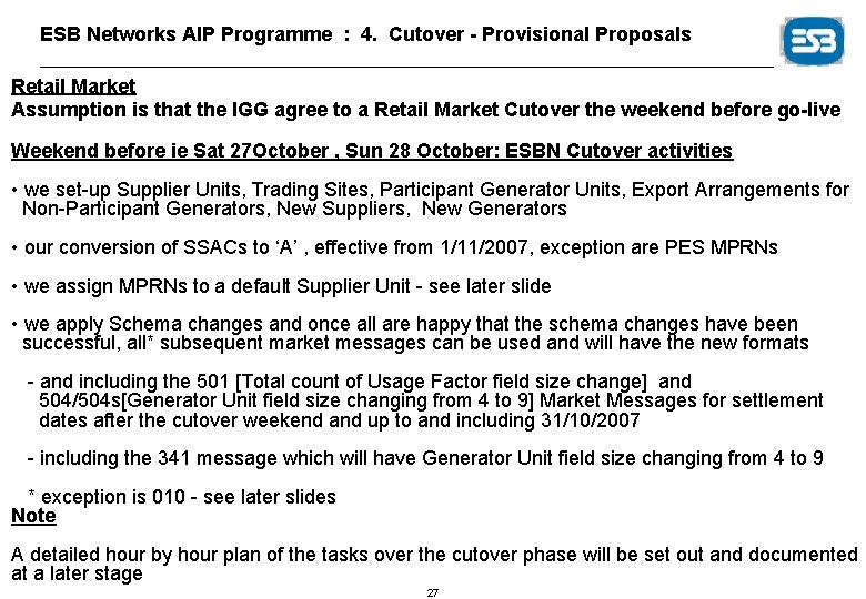 ESB Networks AIP Programme : 4. Cutover - Provisional Proposals Retail Market Assumption is