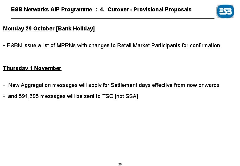 ESB Networks AIP Programme : 4. Cutover - Provisional Proposals Monday 29 October [Bank