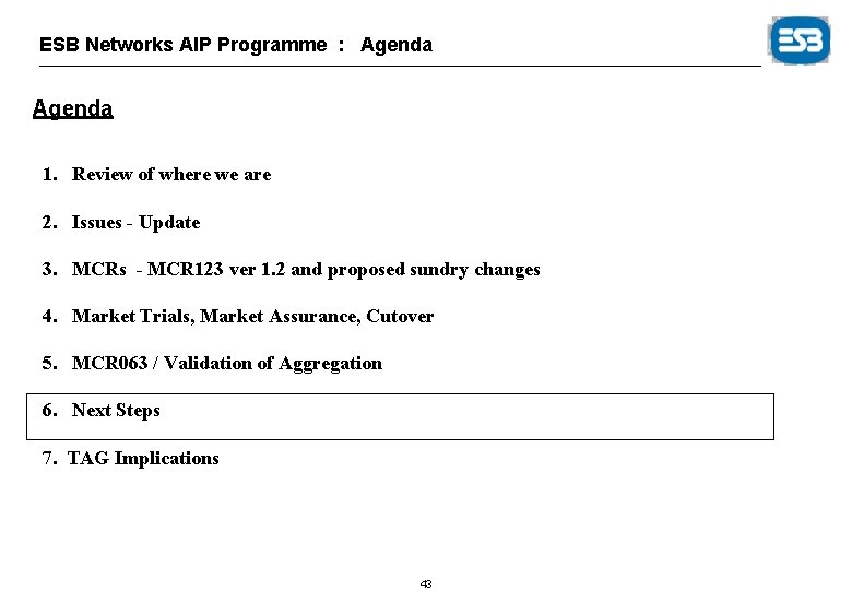 ESB Networks AIP Programme : Agenda 1. Review of where we are 2. Issues