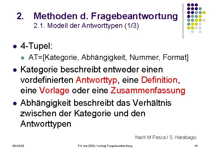 2. Methoden d. Fragebeantwortung 2. 1. Modell der Antworttypen (1/3) l 4 -Tupel: l