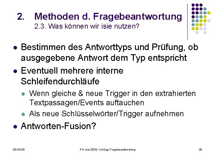 2. Methoden d. Fragebeantwortung 2. 3. Was können wir isie nutzen? l l Bestimmen