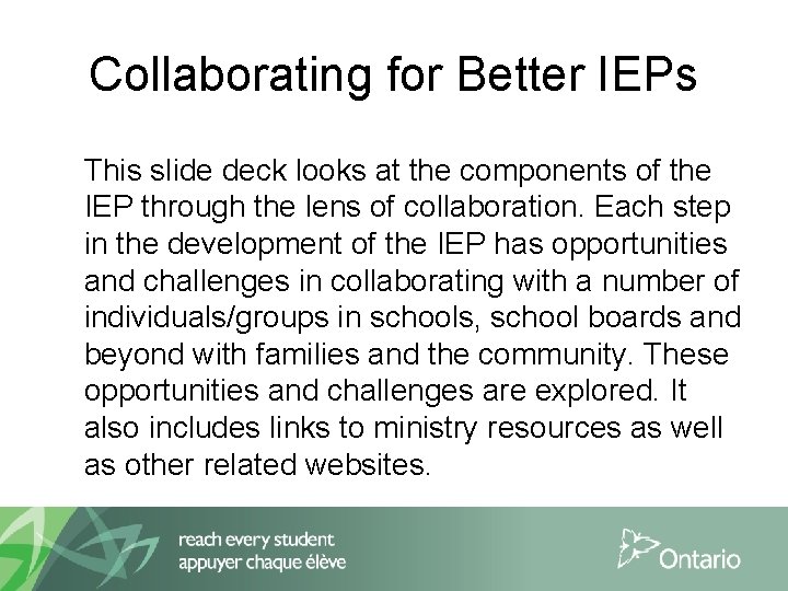 Collaborating for Better IEPs This slide deck looks at the components of the IEP