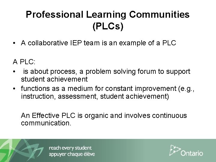 Professional Learning Communities (PLCs) • A collaborative IEP team is an example of a