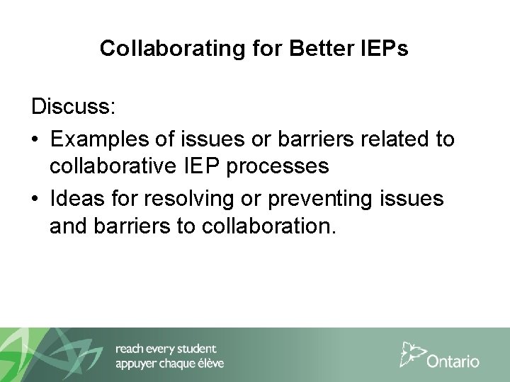 Collaborating for Better IEPs Discuss: • Examples of issues or barriers related to collaborative