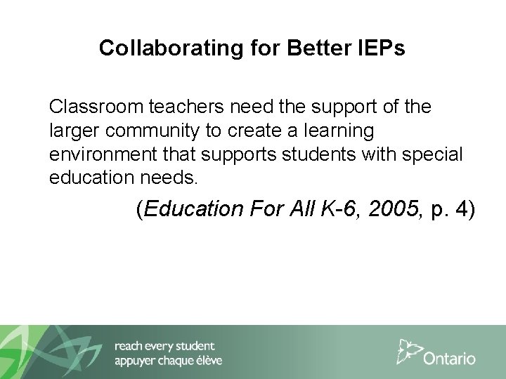 Collaborating for Better IEPs Classroom teachers need the support of the larger community to