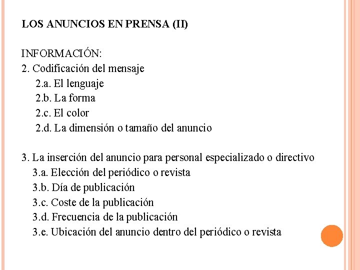 LOS ANUNCIOS EN PRENSA (II) INFORMACIÓN: 2. Codificación del mensaje 2. a. El lenguaje