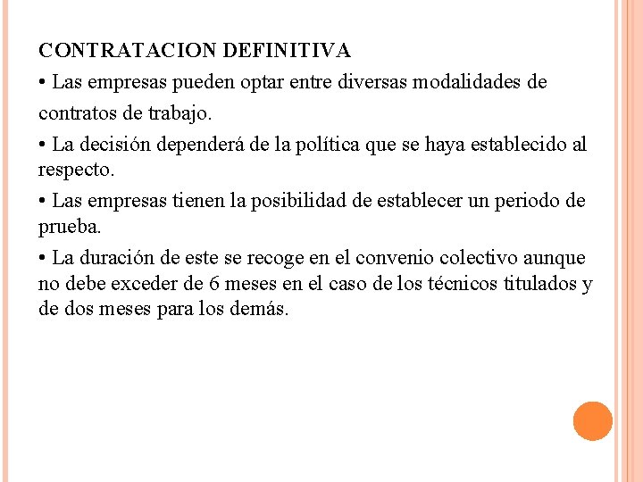 CONTRATACION DEFINITIVA • Las empresas pueden optar entre diversas modalidades de contratos de trabajo.