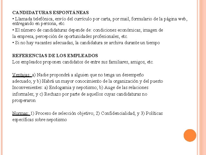 CANDIDATURAS ESPONTÁNEAS • Llamada telefónica, envío del currículo por carta, por mail, formulario de