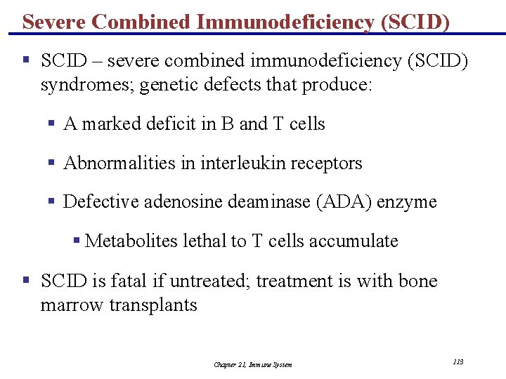 Severe Combined Immunodeficiency (SCID) § SCID – severe combined immunodeficiency (SCID) syndromes; genetic defects