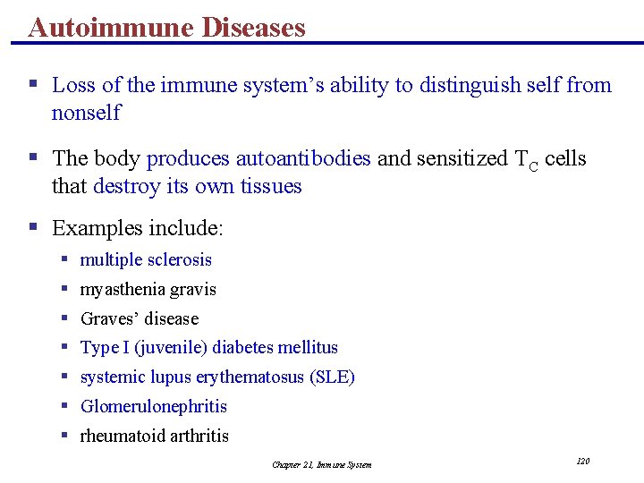 Autoimmune Diseases § Loss of the immune system’s ability to distinguish self from nonself