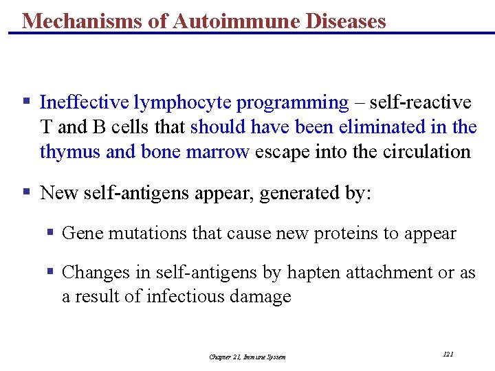 Mechanisms of Autoimmune Diseases § Ineffective lymphocyte programming – self-reactive T and B cells