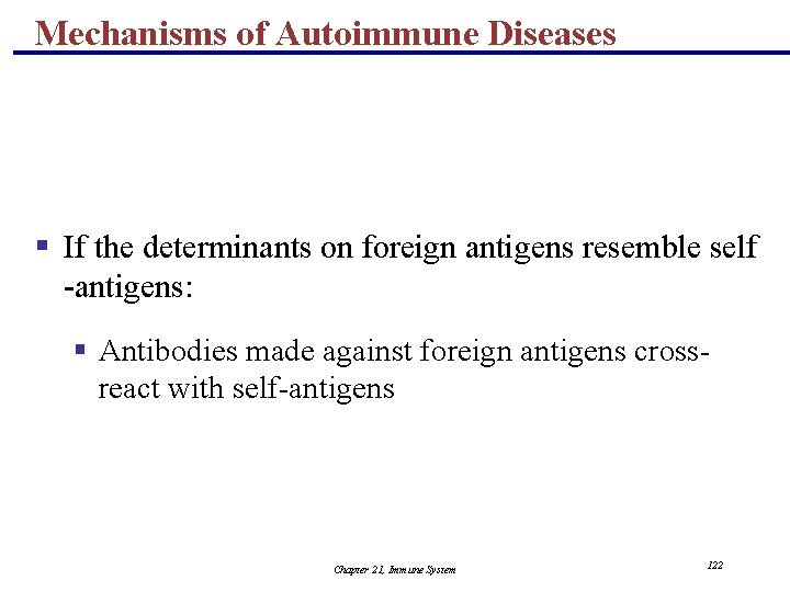 Mechanisms of Autoimmune Diseases § If the determinants on foreign antigens resemble self -antigens: