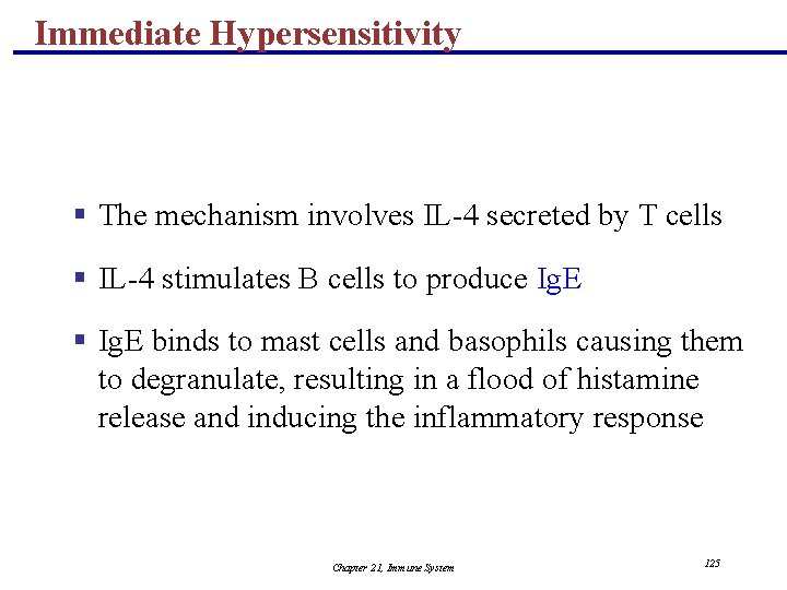 Immediate Hypersensitivity § The mechanism involves IL-4 secreted by T cells § IL-4 stimulates