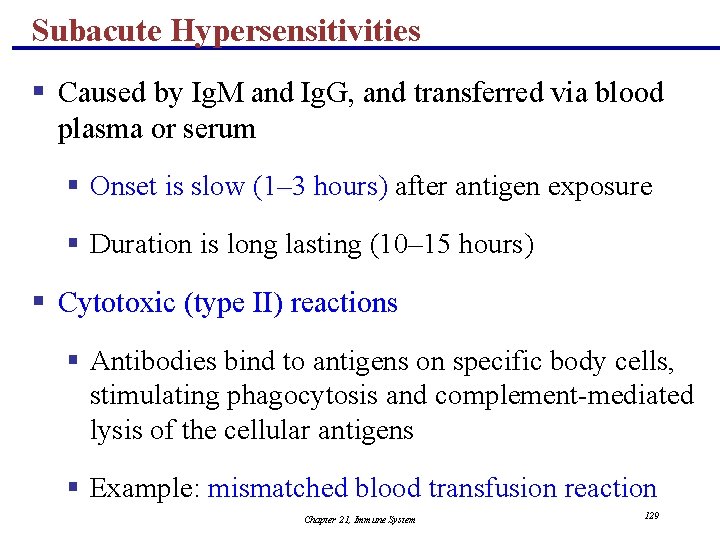 Subacute Hypersensitivities § Caused by Ig. M and Ig. G, and transferred via blood