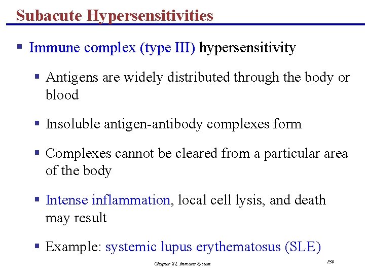 Subacute Hypersensitivities § Immune complex (type III) hypersensitivity § Antigens are widely distributed through