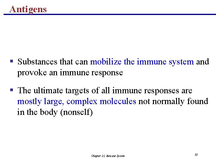 Antigens § Substances that can mobilize the immune system and provoke an immune response