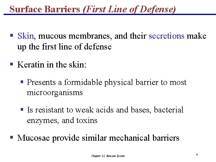 Surface Barriers (First Line of Defense) § Skin, mucous membranes, and their secretions make