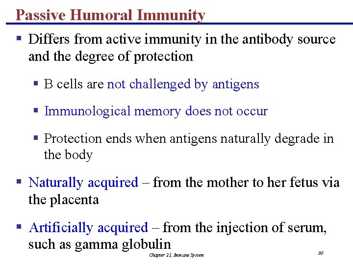 Passive Humoral Immunity § Differs from active immunity in the antibody source and the