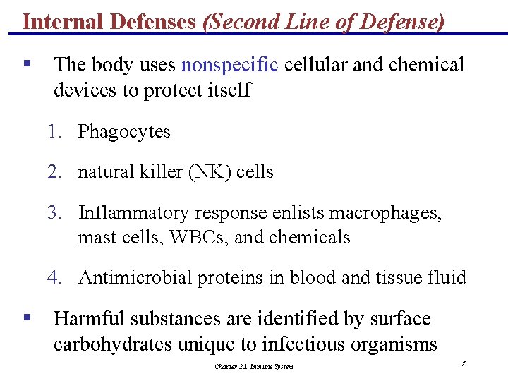 Internal Defenses (Second Line of Defense) § The body uses nonspecific cellular and chemical
