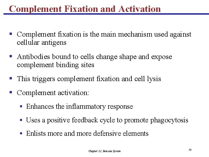 Complement Fixation and Activation § Complement fixation is the main mechanism used against cellular