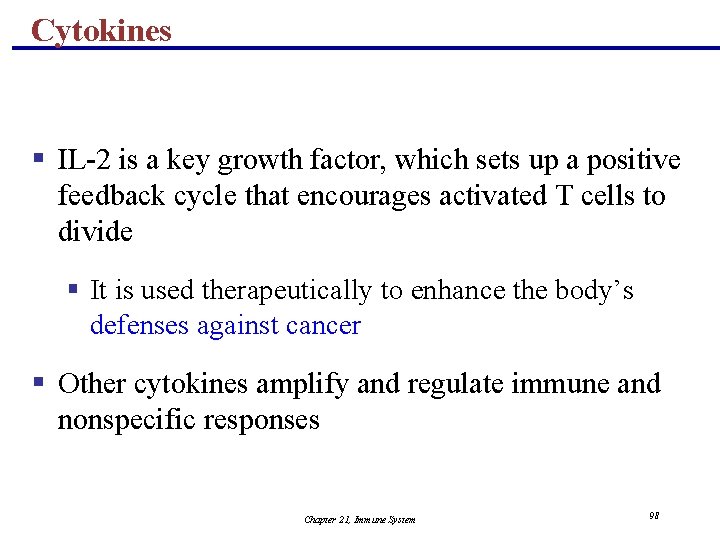 Cytokines § IL-2 is a key growth factor, which sets up a positive feedback