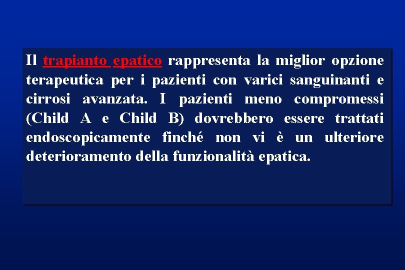 Il trapianto epatico rappresenta la miglior opzione terapeutica per i pazienti con varici sanguinanti