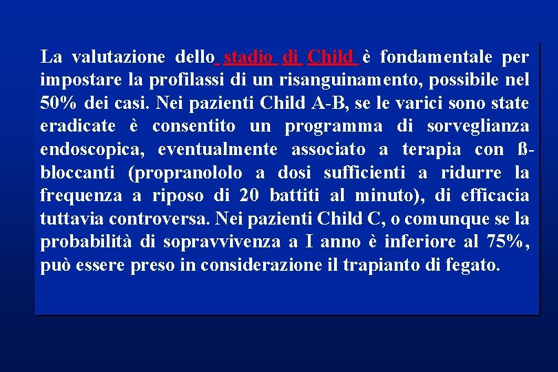 La valutazione dello stadio di Child è fondamentale per impostare la profilassi di un