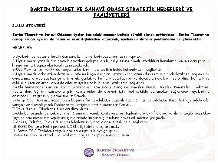  BARTIN TİCARET VE SANAYİ ODASI STRATEJİK HEDEFLERİ VE FAALİYETLERİ 2. ANA STRATEJİ Bartın